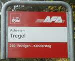 (130'358) - AFA-Haltestellenschild - Achseten, Tregel - am 11. Oktober 2010