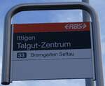 (260'068) - RBS-Haltestellenschild - Ittigen, Talgut-Zentrum - am 3. Mrz 2024