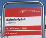 (224'544) - matterhorn gotthard bahn-Haltestellenschild - Andermatt, Bahnhofplatz - am 28. Mrz 2021