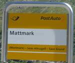 (209'018) - PostAuto-Haltestellenschild - Mattmark, Mattmark - am 18. August 2019