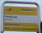 (201'340) - PostAuto-Haltestellenschild - Saas-Fee, Parkhaus - am 27.